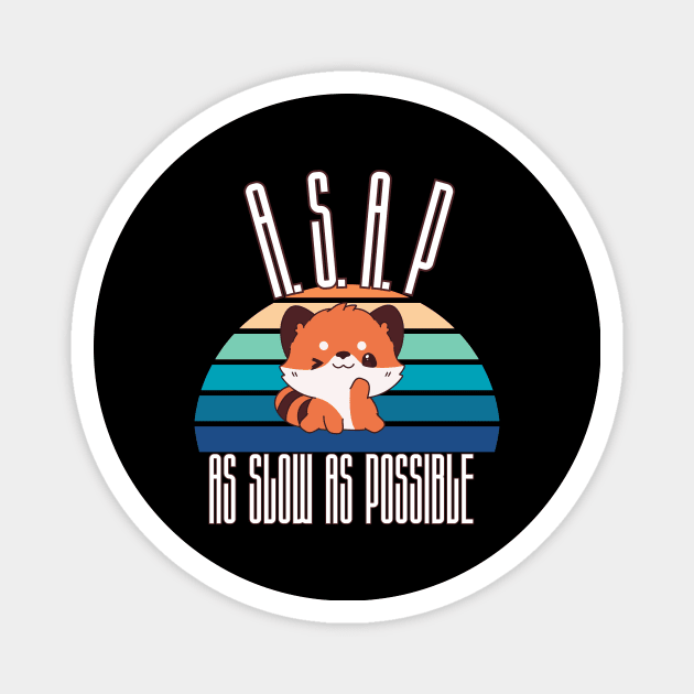 A. S. A. P As Slow As Possible Funny Red Panda Lover Red pandas Essentiel Magnet by Grun illustration 